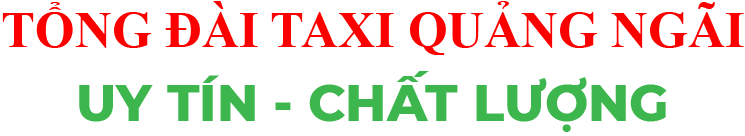 Tổng Đài Taxi Quảng Ngãi